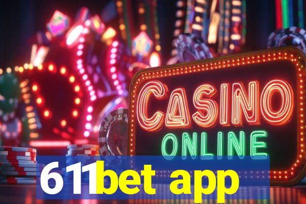 611bet app